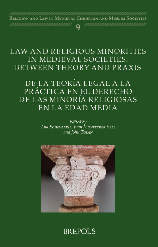 Law and Religious Minorities in Medieval Societies: Between Theory and Practice