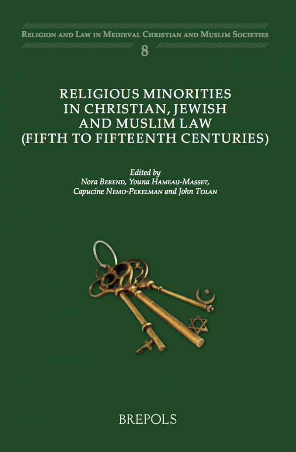 Religious Minorities in Christian, Jewish and Muslim Law (5th - 15th centuries)