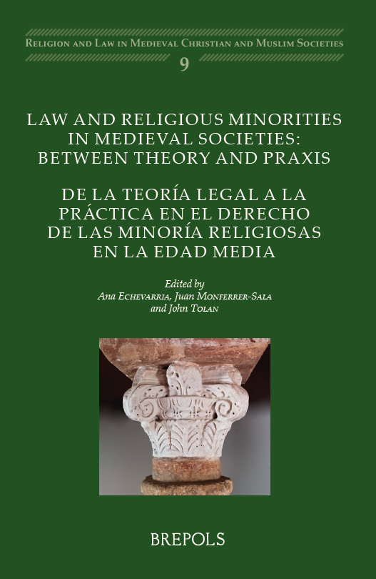 LAW AND RELIGIOUS MINORITIES IN MEDIEVAL SOCIETIES: BETWEEN THEORY AND PRAXIS